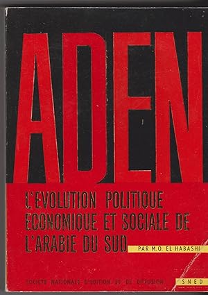 Aden. L'évolution politique économique et sociale de l'Arabie du sud