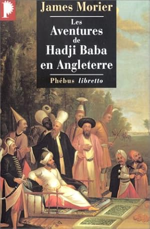 Imagen del vendedor de Les Aventures de Hadji Baba en Angleterre a la venta por librairie philippe arnaiz