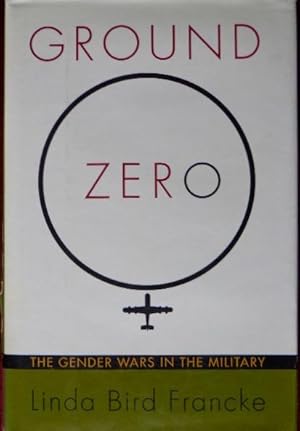 Imagen del vendedor de Ground Zero: The Gender Wars In The Military a la venta por Canford Book Corral