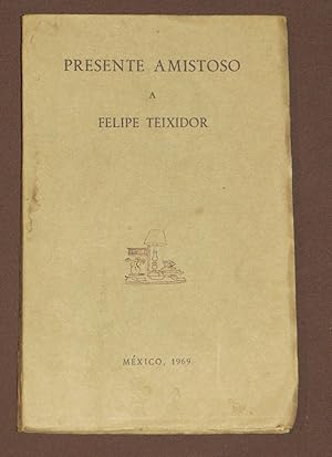 Image du vendeur pour Presente Amistoso A Felipe Teixidor mis en vente par Librera Urbe