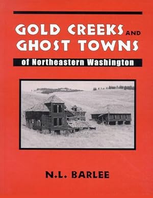 Immagine del venditore per Gold Creeks & Ghost Towns of Northeast Washington venduto da David Hancock Books