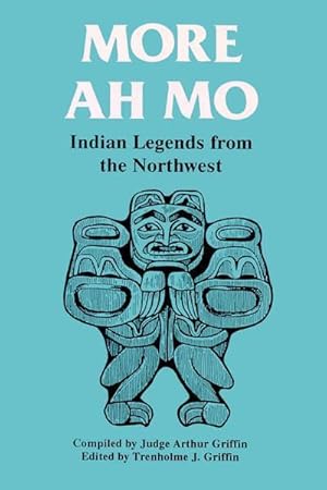 Seller image for More Ah Mo Indian Legends from the Northwest for sale by David Hancock Books
