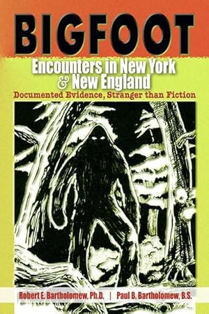 Seller image for Bigfoot Encounters in New York & New England Documented Evidence, Stranger than Fiction for sale by David Hancock Books