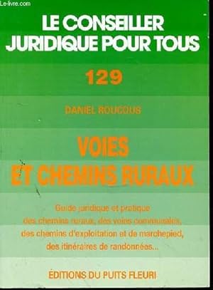 Seller image for LE CONSEILLER JURIDIQUE POUR TOUS - 129 - VOIES ET CHEMINS RURAUX for sale by Le-Livre