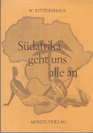 Südafrika geht uns alle an. Tatsachen-Schriftenreihe ; Bd. 6