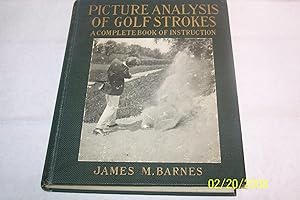 Picture Analysis of Golf Strokes: A Complete Book of Instruction