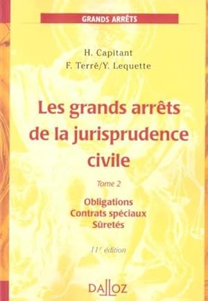 GRANDS ARRETS DE LA JURISPRUDENCE CIVILE T.2 ; OBLIGATIONS CONTRATS SPECIAUX SURETES ; 11E EDITION