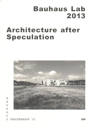 Seller image for Architecture After Speculation : Bauhaus Lab 2013 for sale by GreatBookPrices