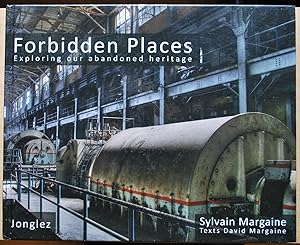 Forbidden places. Exploring our abandoned heritage.