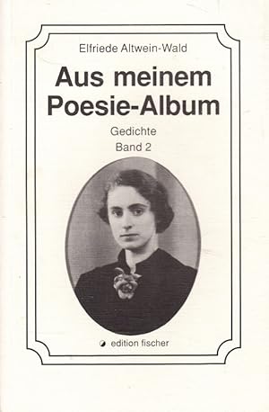 Imagen del vendedor de Aus meinem Poesie-Album - Gedichte Band 2 a la venta por Versandantiquariat Nussbaum