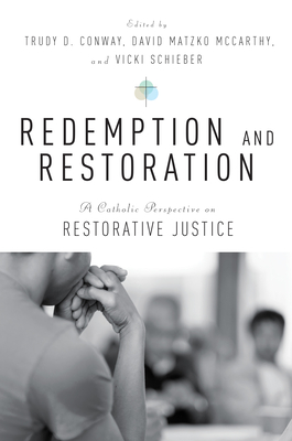 Immagine del venditore per Redemption and Restoration: A Catholic Perspective on Restorative Justice (Paperback or Softback) venduto da BargainBookStores