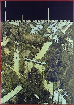 Seller image for La Iglesia Der La Santisima Cruz. Un monumento para su restauracin for sale by biblion2