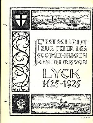 Festschrift zur Feier des 500jährigen Bestehens von Lyck verbunden mit der Einweihung des anläßli...