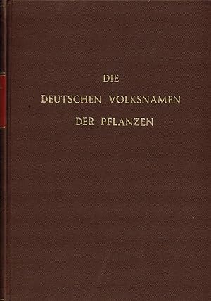 Die deutschen Volksnamen der Pflanzen: Neuer Beitrag zum deutschen Sprachschatze. Band 1 : Aus al...