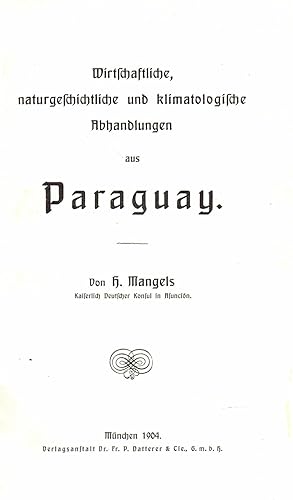 Seller image for Wirtschaftliche, naturgeschichtliche und klimatologische Abhandlungen aus Paraguay (Originalausgabe 1904) for sale by Libro-Colonia (Preise inkl. MwSt.)