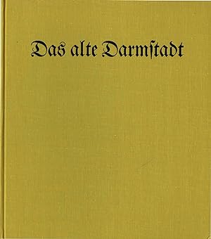 Das alte Darmstadt vor der Zerstörung (1965)