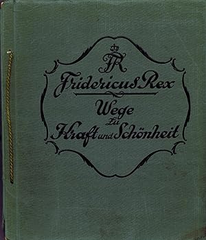 Fridericus Rex. Wege zu Kraft und Schönheit. (Zigarettenbilder-Album ca. 1925)
