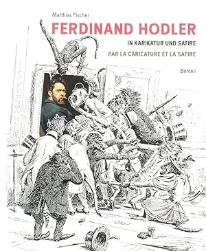 Seller image for Ferdinand Hodler in Karikatur und Satire / par la caricature et la satire for sale by artbook-service