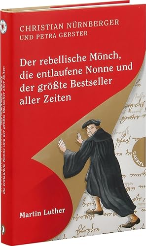 Seller image for Der rebellische Mnch, die entlaufene Nonne und der grte Bestseller aller Zeiten. for sale by artbook-service