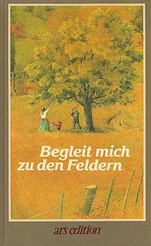 Bild des Verkufers fr Begleit mich zu den Feldern : 24 Bilder zu Texten von Ine Mayr / Bernhard Oberdieck zum Verkauf von Schrmann und Kiewning GbR