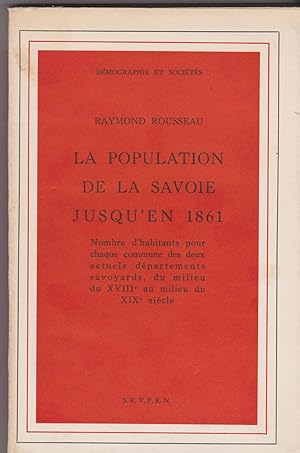 La population de la Savoie jusqu'en 1861. Nombre d'habitants des deux actuels département savoyar...