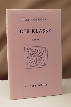 Bild des Verkufers fr Die Klasse. Roman. Hrsg. und mit einem Nachwort versehen v. Manfred Linke. Bibliographie der Publikationen Hermann Ungars von Eva Ptkov. zum Verkauf von Dieter Eckert