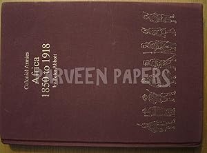 Colonial Armies Africa 1850 to 1918.