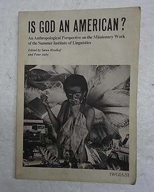 Seller image for IS GOD AN AMERICAN? An Anthropological Perspective on the Missionary Work of the Summer Institute of Linguistic. for sale by Librera J. Cintas