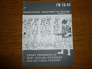 Field Manual 19-40 Enemy Prisoners of War, Civilian Internees and Detained Persons