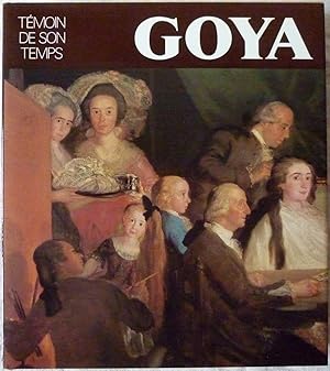 Goya, témoin de son temps