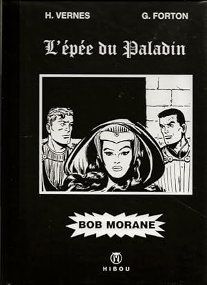 Imagen del vendedor de Bob Morane : L'Epe du Paladin. ( Tirage de tte spcial , hors commerce, avec ex-libris et marque-pages, numrots et ddicacs + dessin original de Grald Forton ). a la venta por Librairie Victor Sevilla