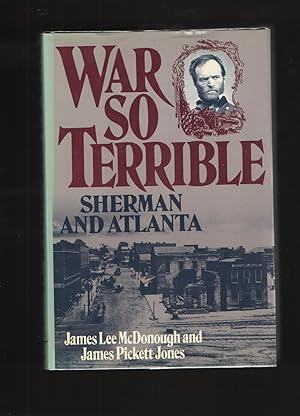 War So Terrible Sherman and Atlanta