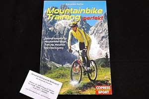 Mountainbike Training perfekt. Optimal trainieren für Mountainbike-Touren, Trans-Alp, Marathon un...