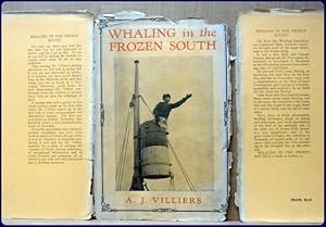 WHALING IN THE FROZEN SOUTH. Being the Story of the 1923-24 Norwegian Whaling Expedition to the A...