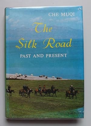 The Silk RoadThe Silk Road Past and Present