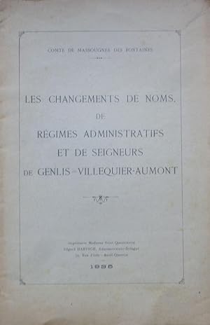 Les changements de noms, de régimes administratifs et de seigneurs de Genlis = Villequier-Aumont