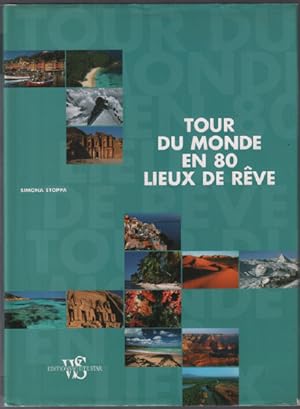 Tour du monde en 80 lieux de rêve