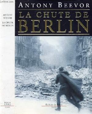 Image du vendeur pour LA CHUTE DE BERLIN mis en vente par Le-Livre