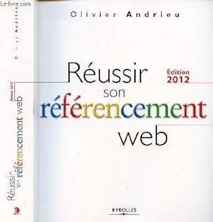 Image du vendeur pour REUSSIR SON REFERENCEMENT WEB - EDITION 2012 mis en vente par Le-Livre