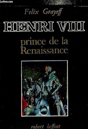 Bild des Verkufers fr HENRI VIII PRINCE DE LA RENAISSANCE. zum Verkauf von Le-Livre