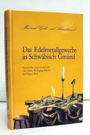 Image du vendeur pour Das Edelmetallgewerbe in Schwbisch Gmnd. Geschichte ond Gschichtla. mis en vente par Antiquariat Bler