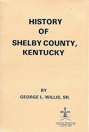 Image du vendeur pour HISTORY OF SHELBY COUNTY, KENTUCKY. mis en vente par Legacy Books