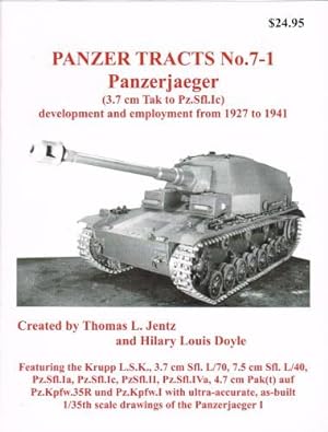 Image du vendeur pour PANZER TRACTS NO. 7-1: PANZERJAEGER (3.7 CM TAK TO PZ.SFL.IC) DEVELOPMENT AND EMPLOYMENT FROM 1927 TO 1941 mis en vente par Paul Meekins Military & History Books