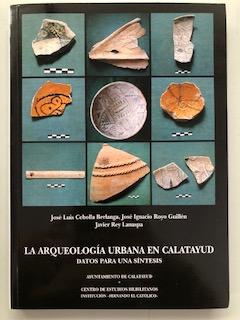 ARQUEOLOGIA URBANA EN CALATAYUD 1979 - 1997 - DATOS PARA UNA SINTESIS