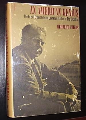 Image du vendeur pour An American Genius *****SIGNED BY LESLIE R. GROVES - SIGNED BY EDWARD TELLER - SIGNED BY GLENN SEABORG- AND 7 OTHERS**** mis en vente par Virtual Books