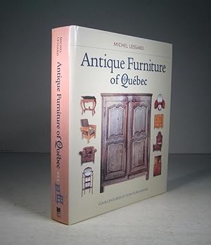 Antique Furniture of Québec. Four Centuries of Furniture Making