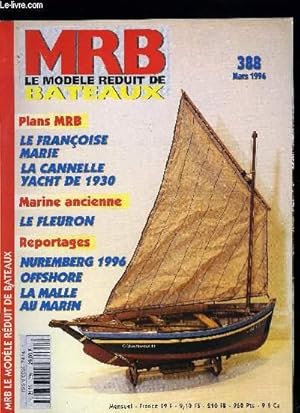 Bild des Verkufers fr MRB LE MODELE REDUIT DE BATEAU N 388 - Le Franois-Marie (2e partie et fin), Barque chalutire de Normandie, Model Show d'Avignon, Reportage a Ostende en Belgique & rflexions sur le rglement FFMN, Les hlices, Module de sonorisation, Navy de Graupner zum Verkauf von Le-Livre