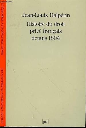 Imagen del vendedor de HISTOIRE DU DROIT PRIVE FRANCAIS DEPUIS 1804 a la venta por Le-Livre