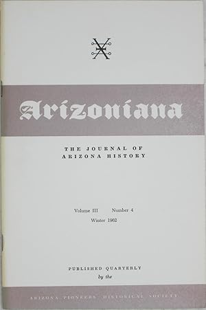 Seller image for Arizoniana: The Journal of Arizona History (Winter 1962, Volume III Number 4) for sale by Powell's Bookstores Chicago, ABAA