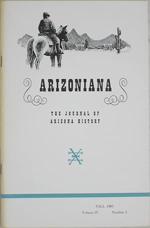 Bild des Verkufers fr Arizoniana: The Journal of Arizona History (Fall 1963, Volume IV Number 3) zum Verkauf von Powell's Bookstores Chicago, ABAA